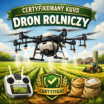 Dron Rolniczy - Certyfikowany Kurs